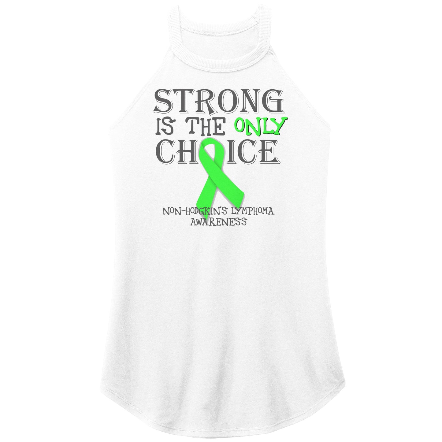 Strong is the Only Choice -Non-Hodgkin's Lymphoma Awareness T-Shirt, Hoodie, Tank |x|