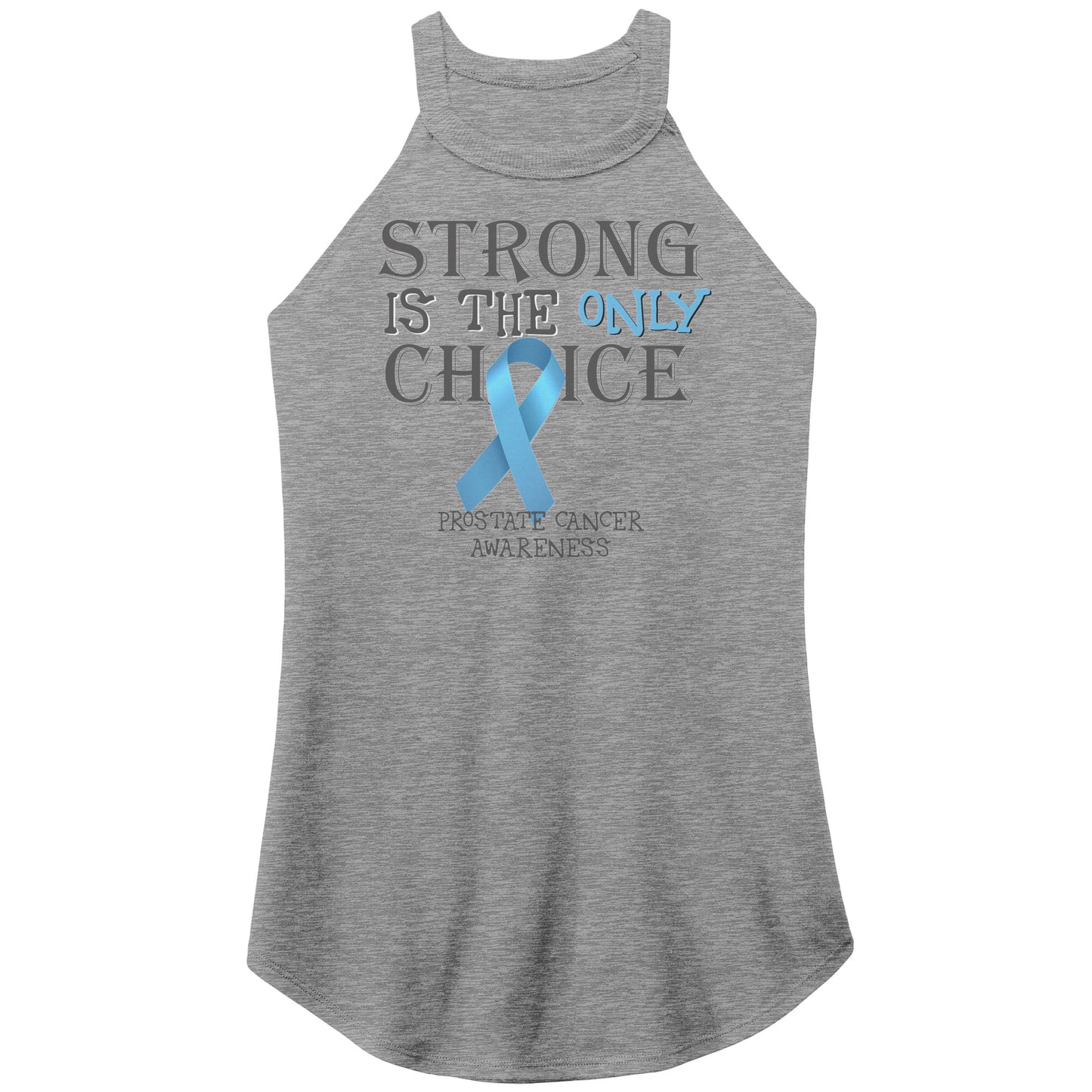 Strong is the Only Choice -Prostate Cancer Awareness T-Shirt, Hoodie, Tank