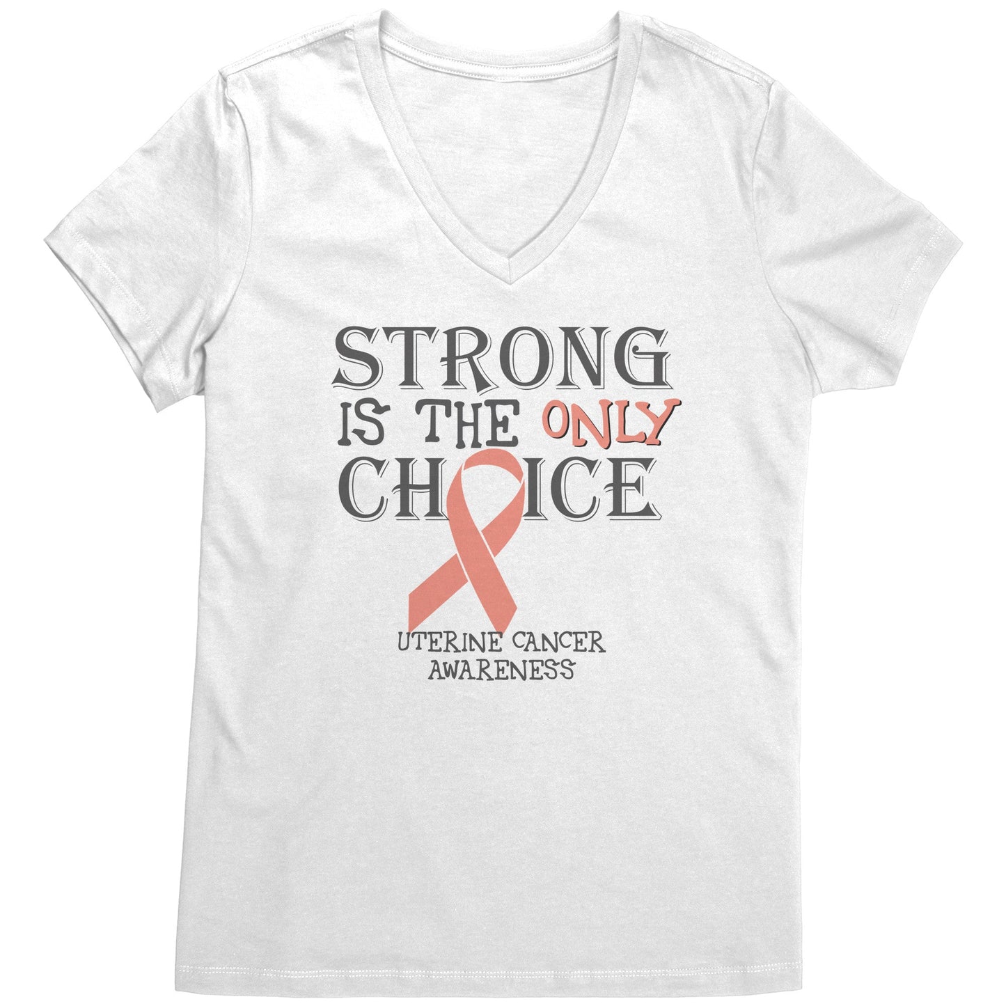 Strong is the Only Choice -Uterine Cancer Awareness T-Shirt, Hoodie, Tank |x|