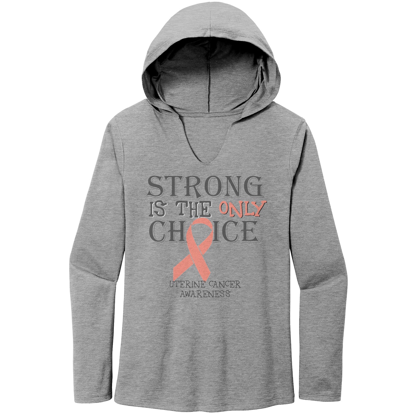 Strong is the Only Choice -Uterine Cancer Awareness T-Shirt, Hoodie, Tank