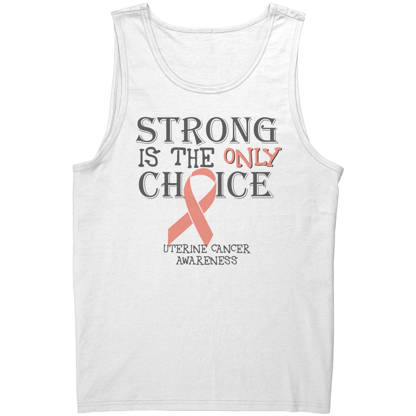 Strong is the Only Choice -Uterine Cancer Awareness T-Shirt, Hoodie, Tank