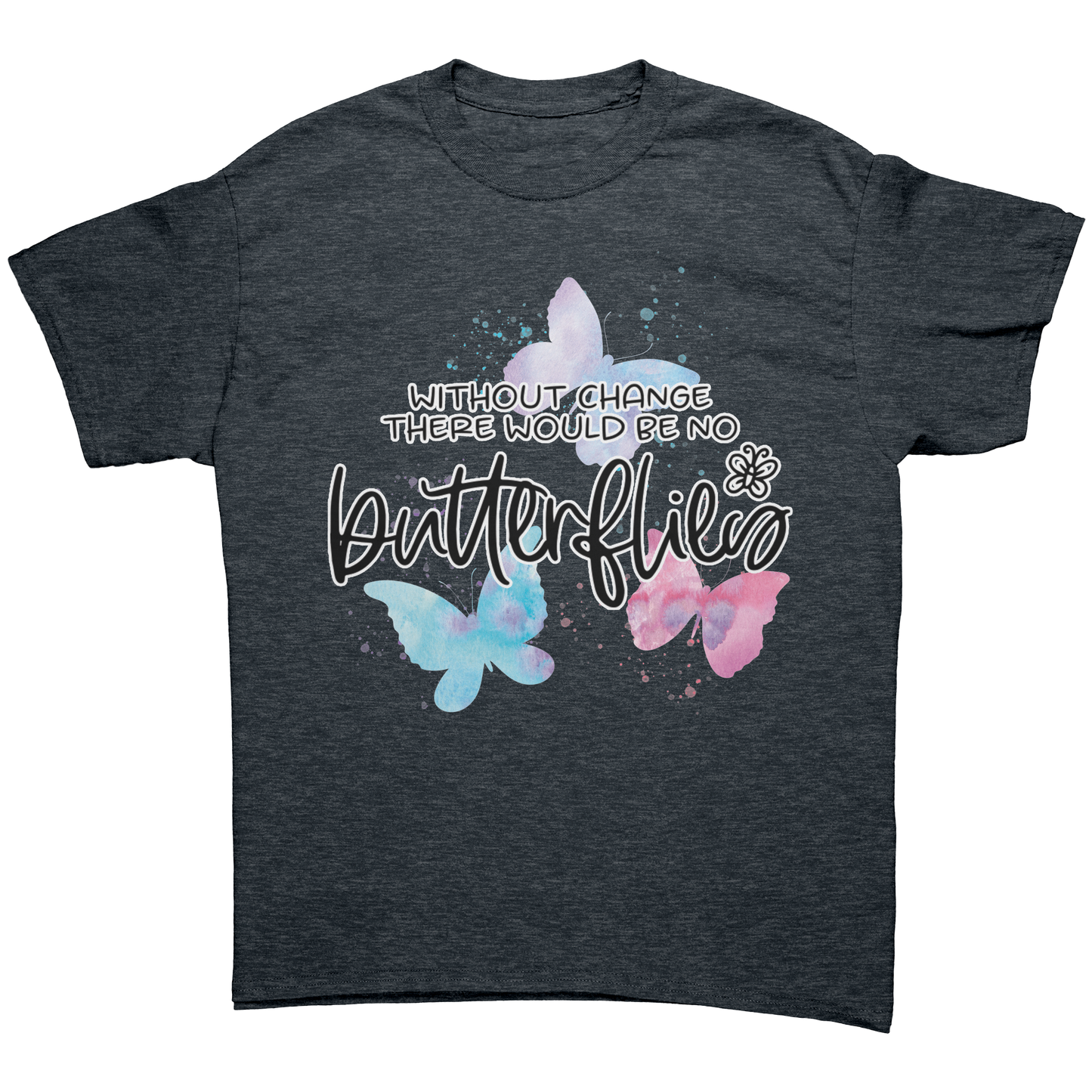 Without_Change_There_Would_Be_No_Butterf_Dark_Heather_Mockup.png