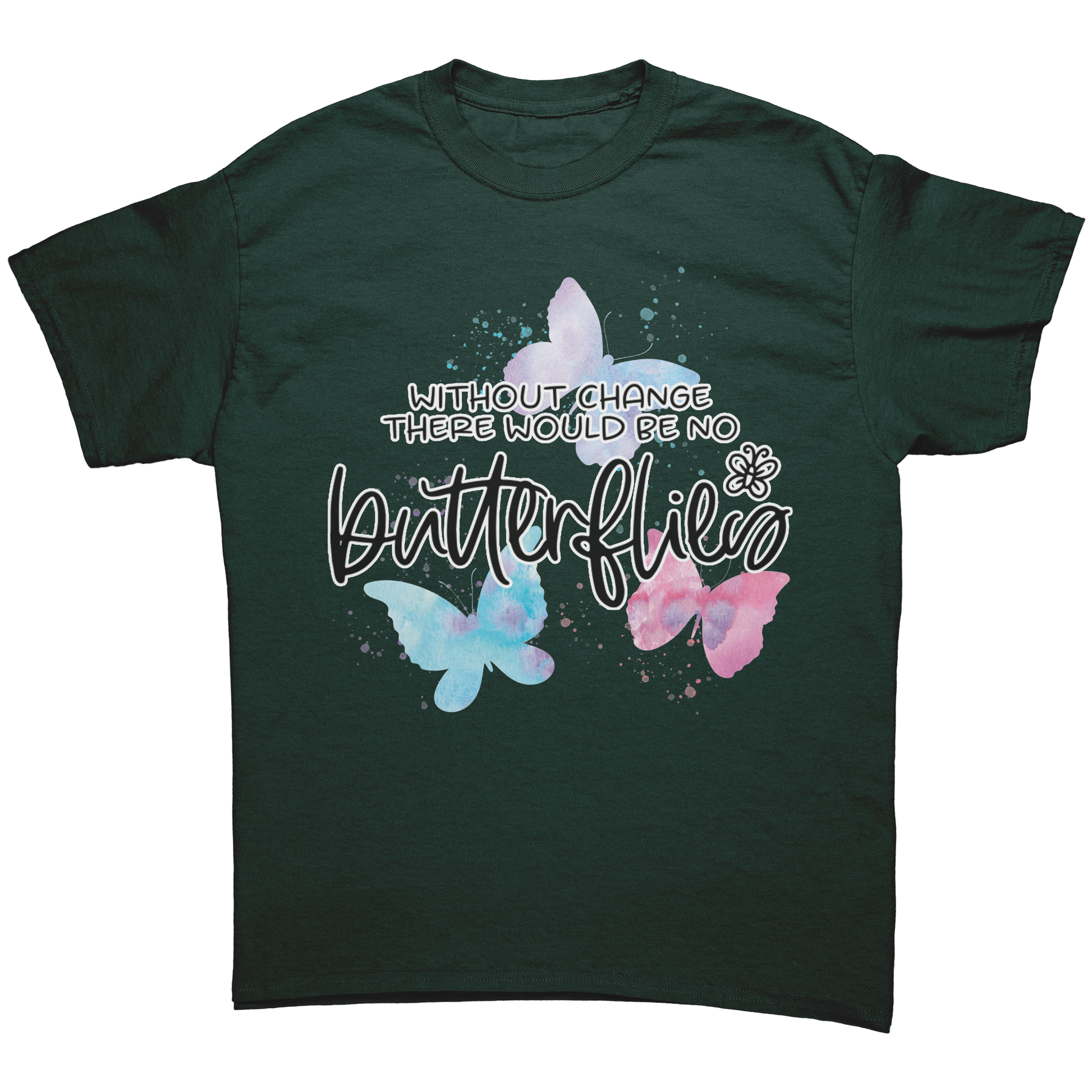 Without_Change_There_Would_Be_No_Butterf_Forest_Green_Mockup.png