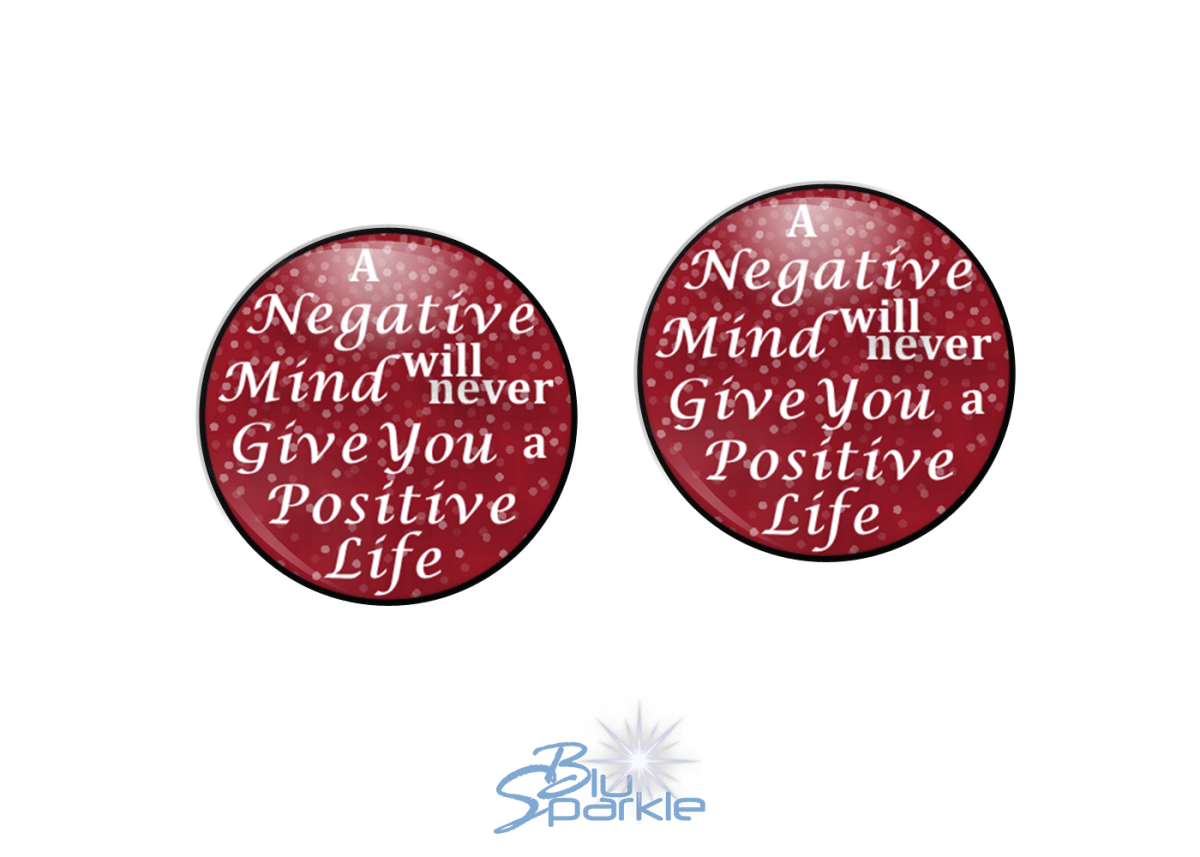 A Negative Mind Will Never Give You A Positive Life - Earrings - BluSparkle