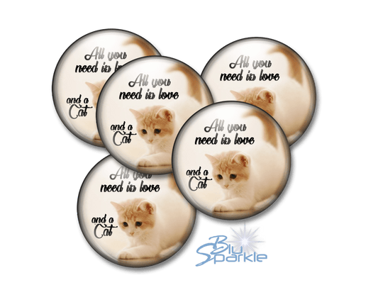 All You Need Is Love And A Cat - Pinback Buttons - BluSparkle