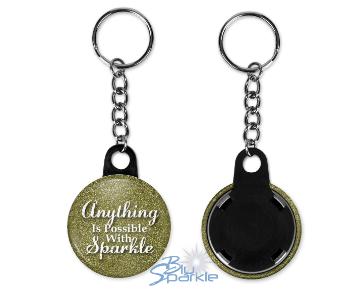 Anything Is Possible With Sparkle - Key Chains - BluSparkle