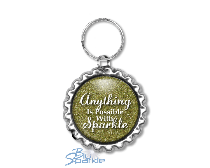 Anything Is Possible With Sparkle - Key Chains - BluSparkle