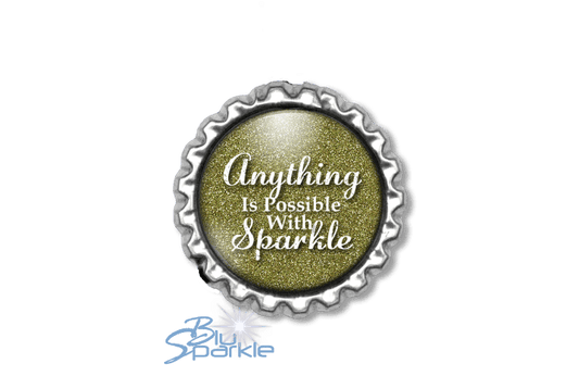 Anything Is Possible With Sparkle - Magnets - BluSparkle