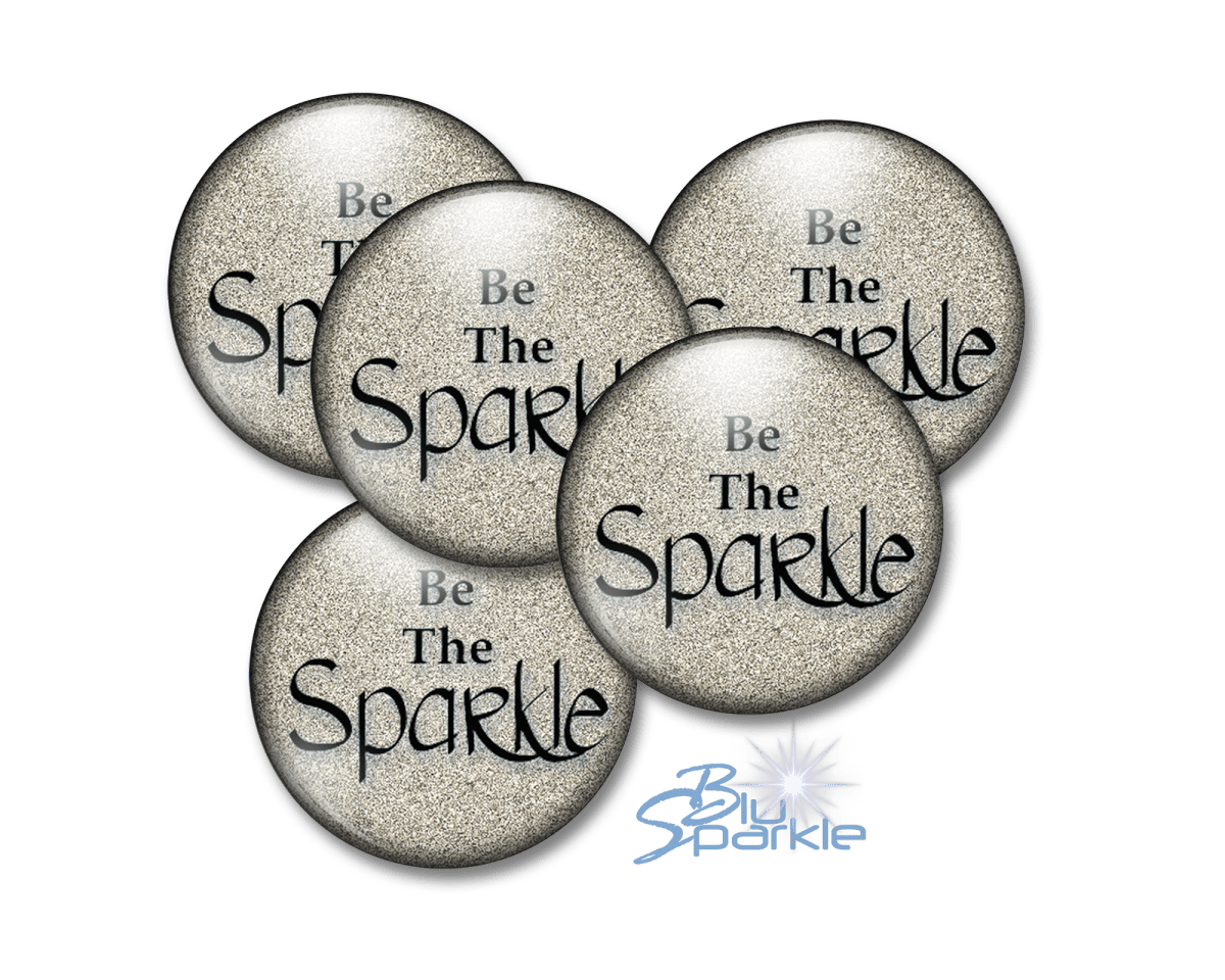 Be The Sparkle - Pinback Button - BluSparkle