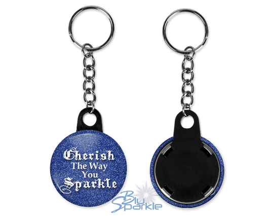 Cherish The Way You Sparkle - Key Chains - BluSparkle