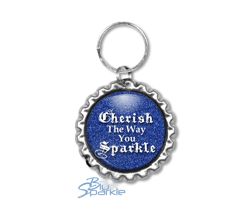 Cherish The Way You Sparkle - Key Chains - BluSparkle