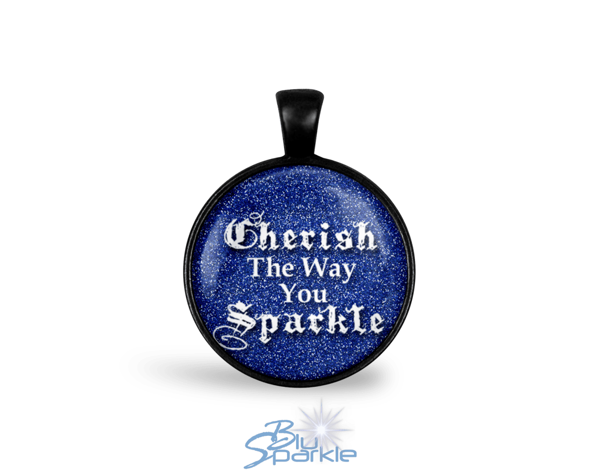 Cherish The Way You Sparkle - Round Pendants - BluSparkle