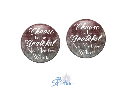 Choose To Be Grateful No Matter What - Earrings - BluSparkle