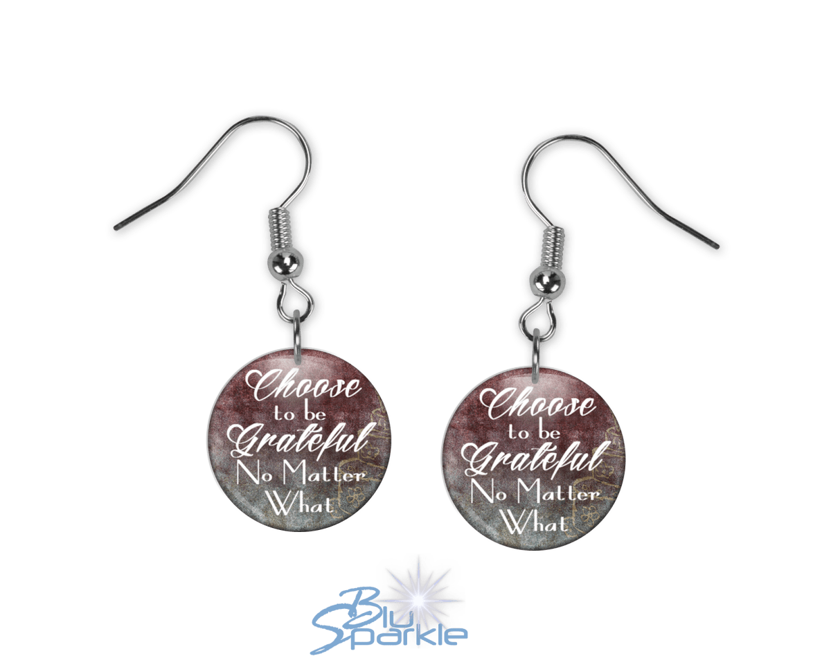 Choose To Be Grateful No Matter What - Earrings - BluSparkle