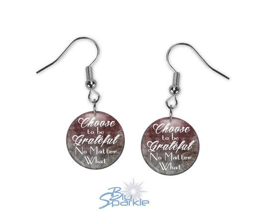 Choose To Be Grateful No Matter What - Earrings - BluSparkle