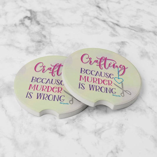 Crafting Because Murder Is Wrong Ceramic Car Coasters - BluSparkle