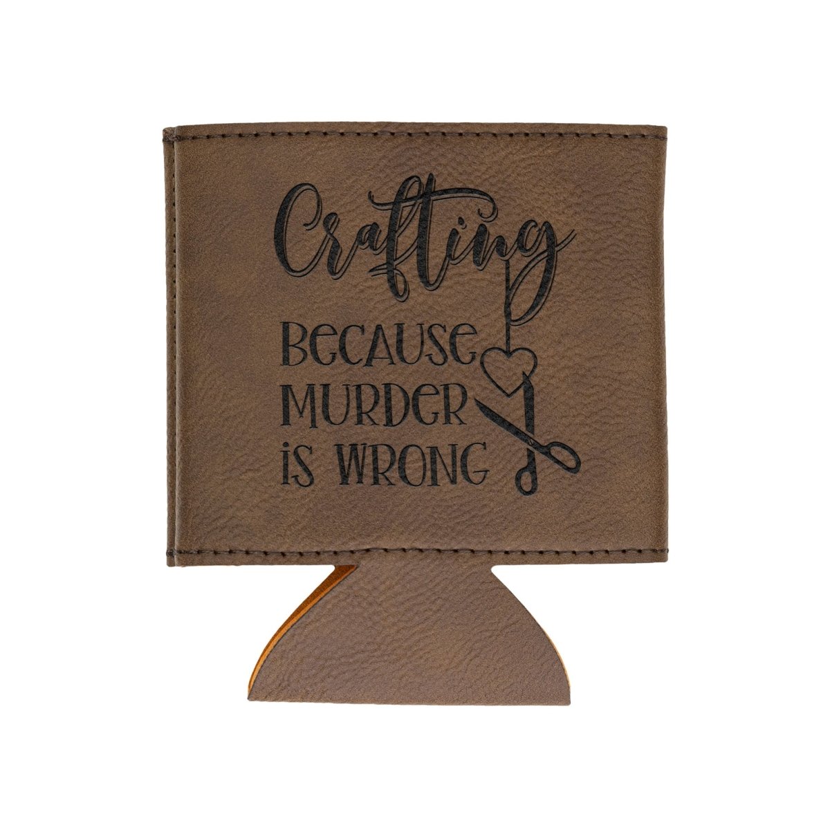 Crafting Because Murder Is Wrong Leatherette Beverage Holder - BluSparkle