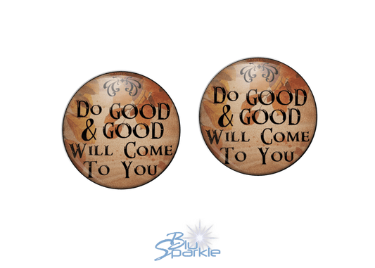 Do Good And Good Will Come To You - Earrings - BluSparkle