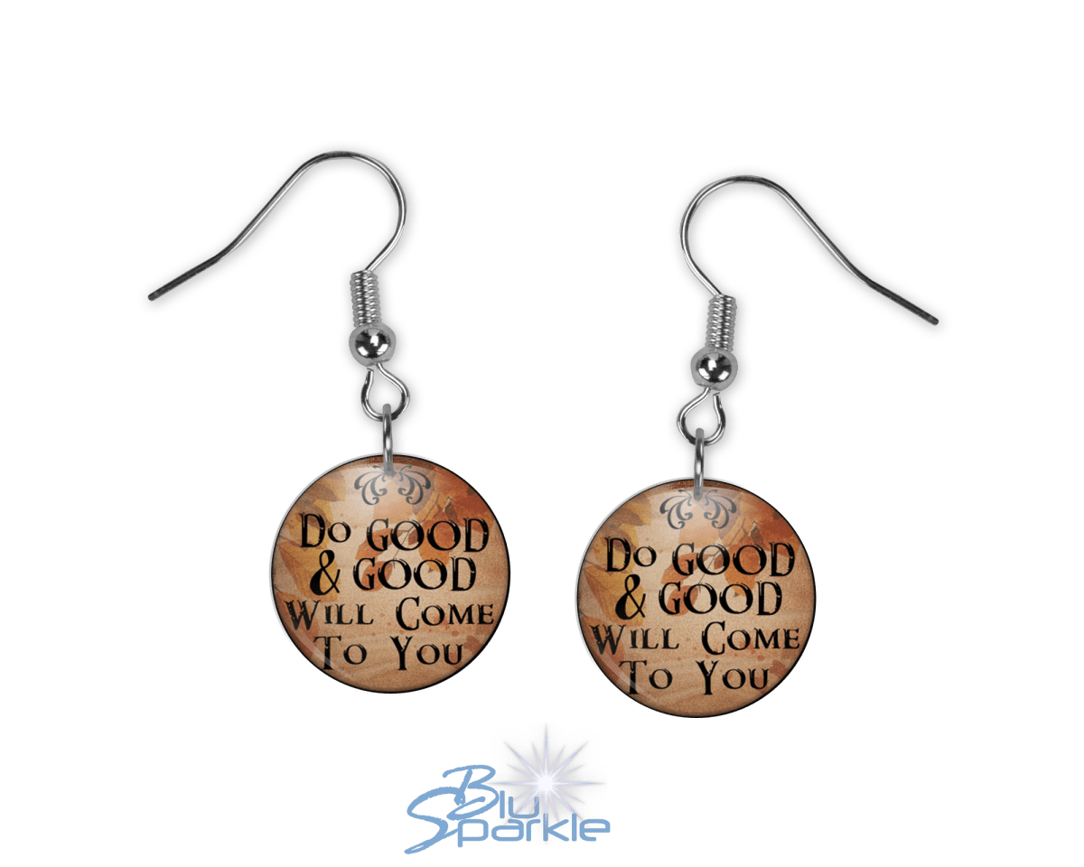 Do Good And Good Will Come To You - Earrings - BluSparkle