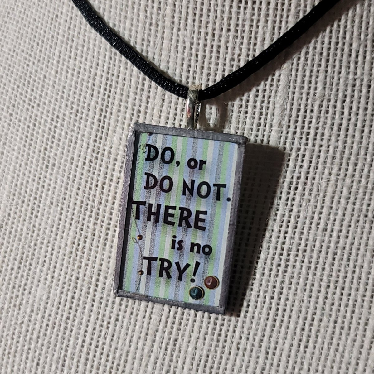 Do or Do Not. There Is No Try! Handmade Stained - Glass Pendant - BluSparkle