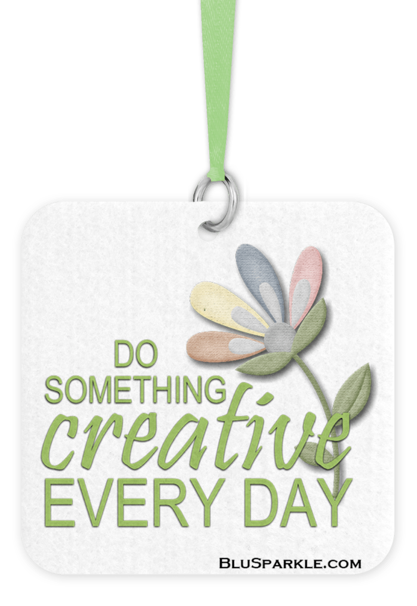 Do Something Creative Every Day - Fragrance By You Air Freshener - BluSparkle