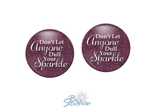 Don’t Let Anyone Dull Your Sparkle - Earrings - BluSparkle