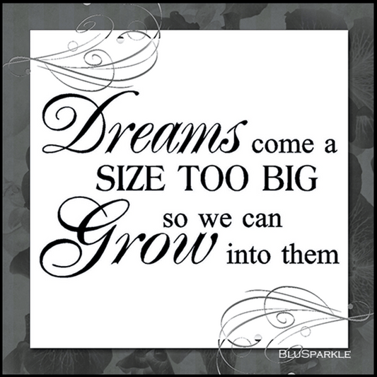 Dreams Come a Size Too Big So You Can Grow into Them 3.5" Square Wise Expression Magnet - BluSparkle