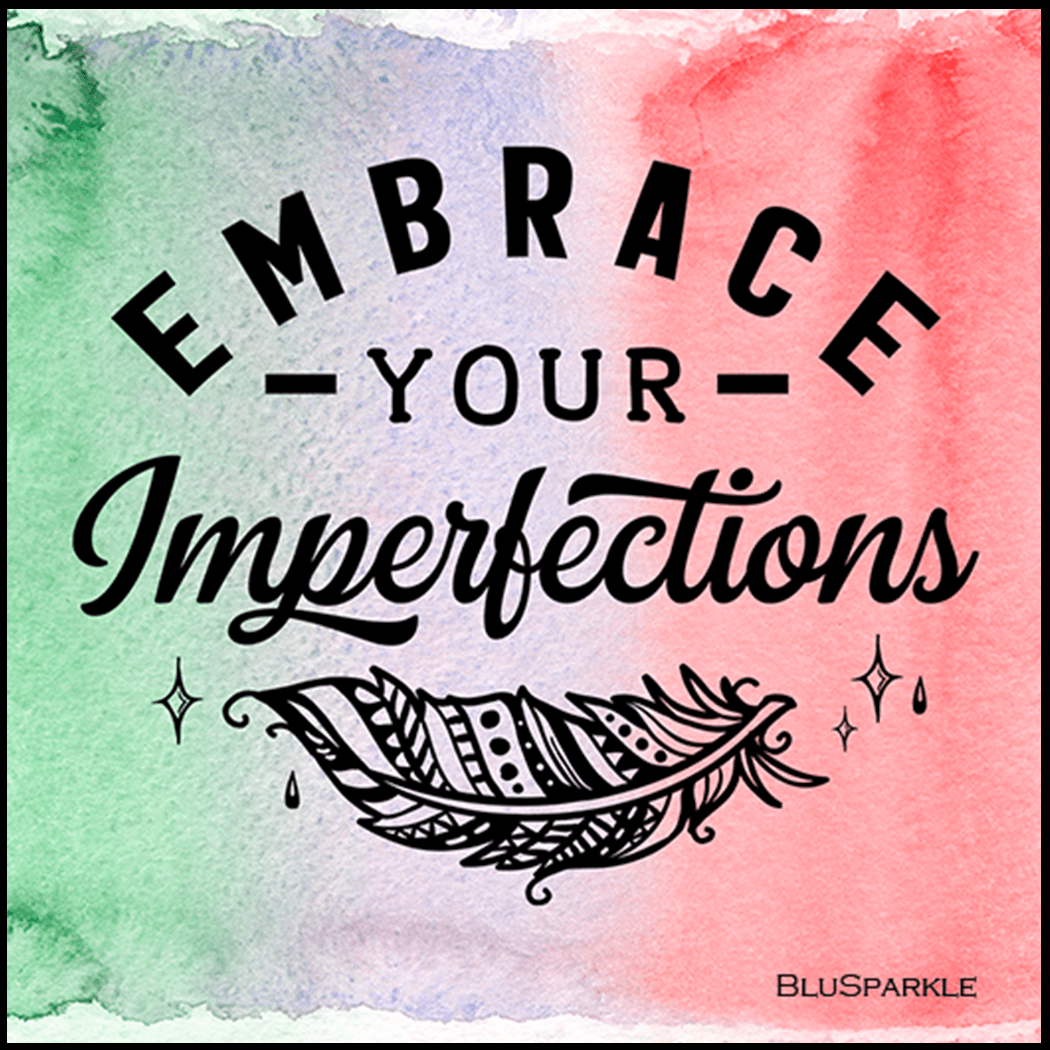 Embrace your imperfections Wise Expression Sticker - BluSparkle