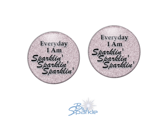 Everyday I Am Sparklin' Sparklin' Sparklin' - Earrings - BluSparkle