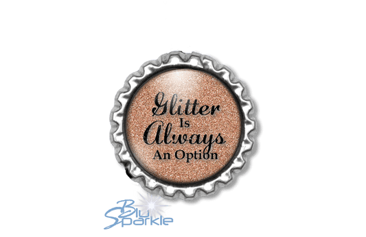 Glitter Is Always An Option - Magnets - BluSparkle