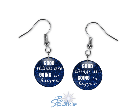 Good Things Are Going To Happen - Earrings - BluSparkle