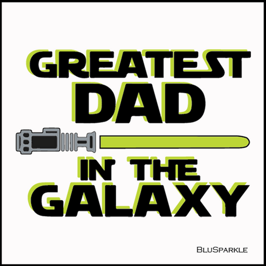 Greatest Dad In The Galaxy Wise Expression Sticker - BluSparkle