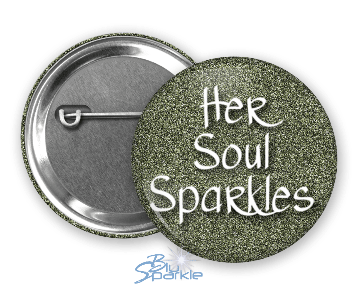 Her Soul Sparkles - Pinback Buttons - BluSparkle