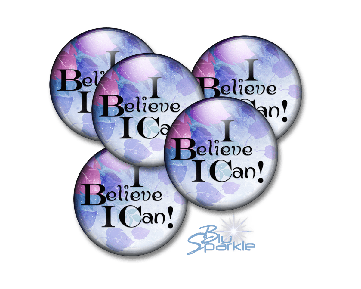 I Believe I Can - Pinback Buttons - BluSparkle