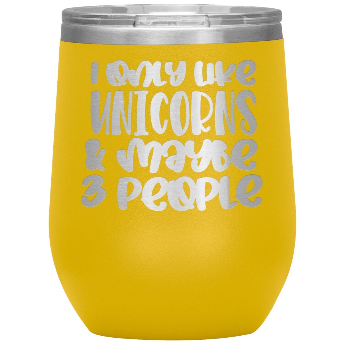 I Like Only Unicorns and Maybe Three People 12oz Wine Insulated Tumbler - BluSparkle