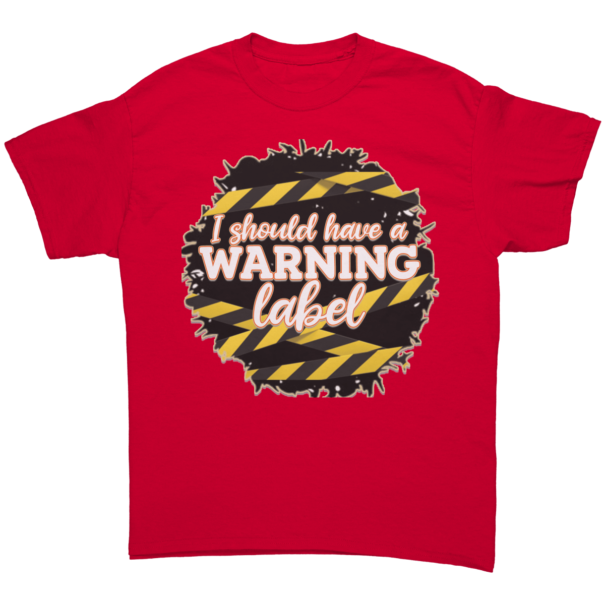 I Should Have a Warning Label T-Shirt - BluSparkle