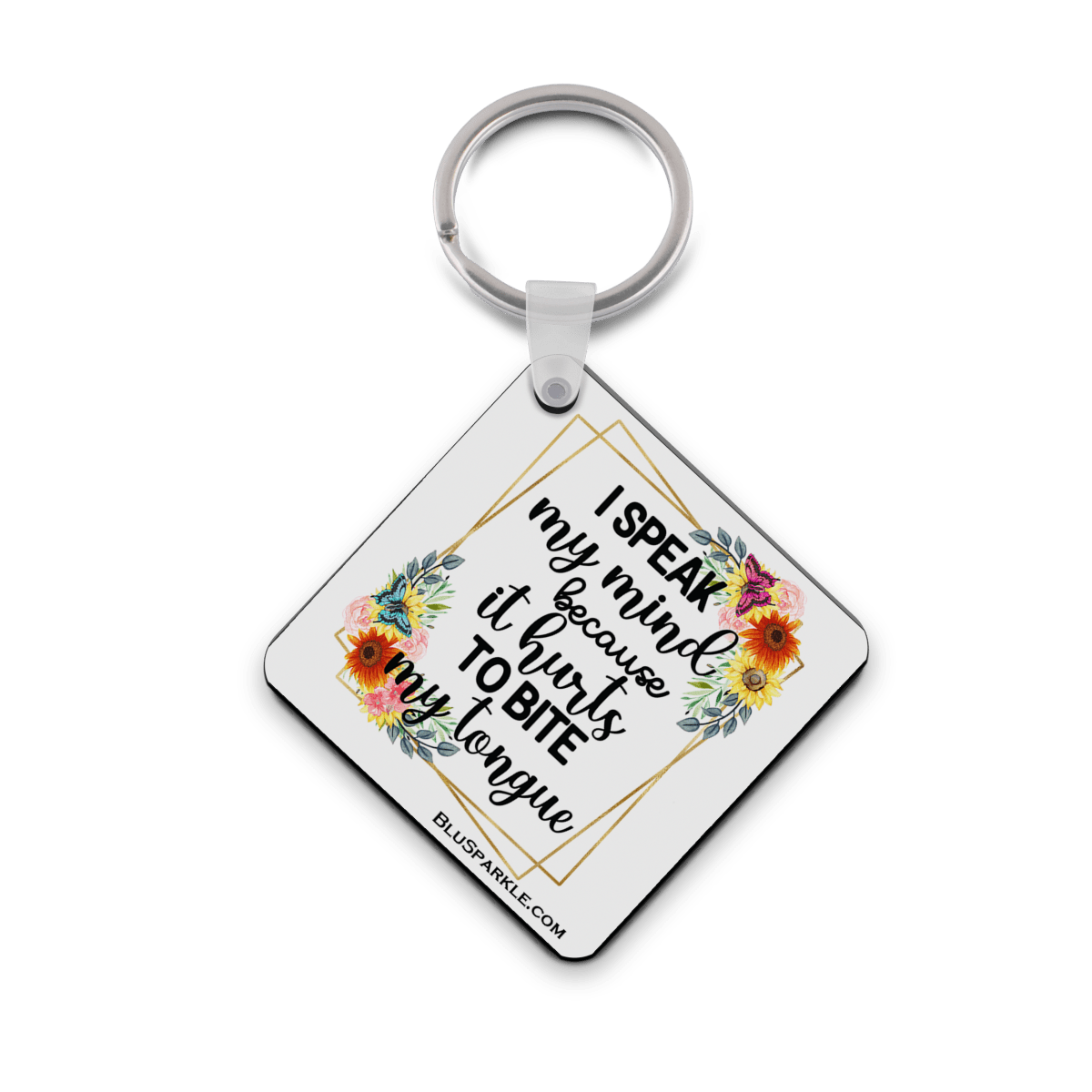 I Speak My Mind Because It Hurts To Bite My Tongue - Double Sided Key Chain - BluSparkle