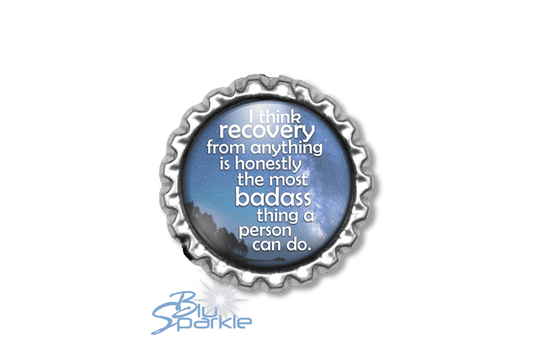 I Think Recovery From Anything Is Honestly The Most Badass Thing A Person Can Do - Magnets - BluSparkle