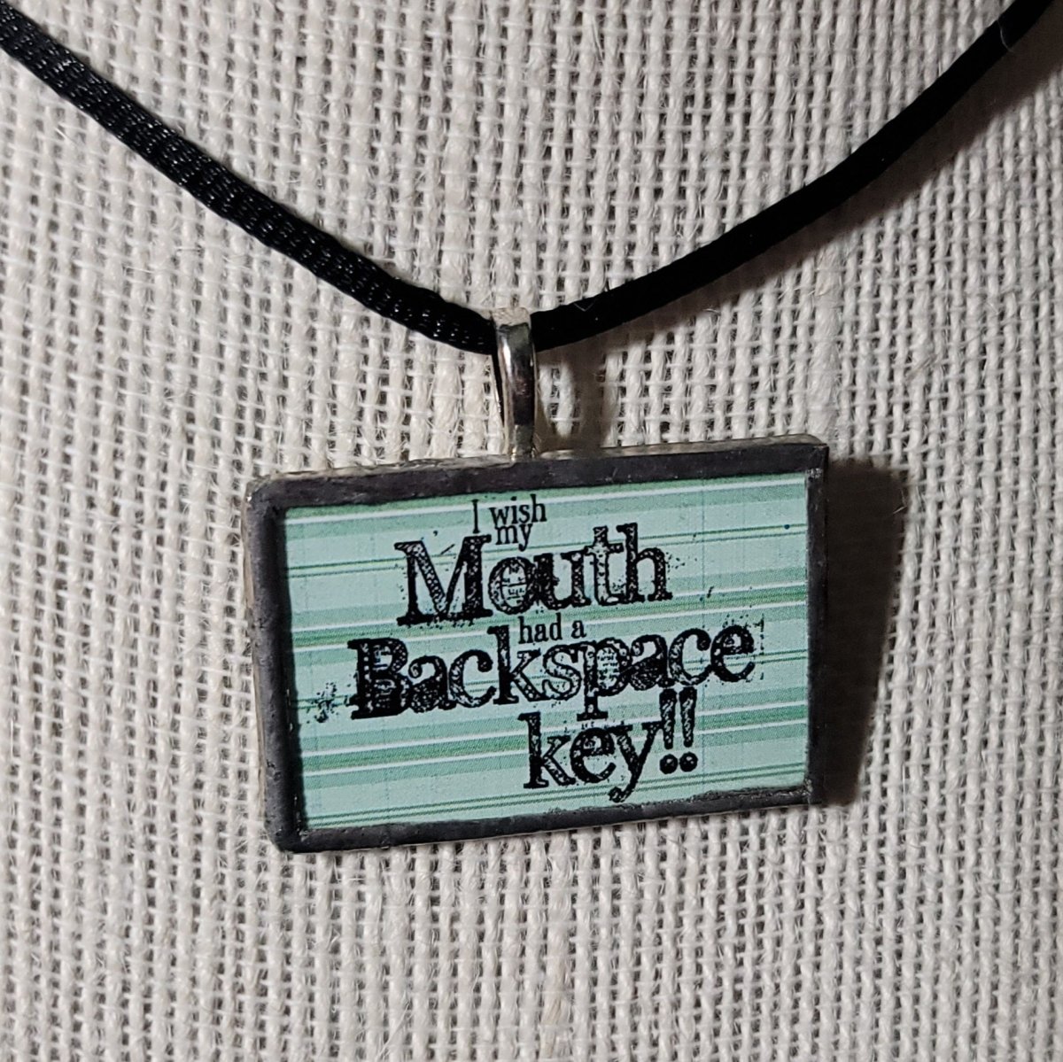 I Wish My Mouth Had A Backspace Key! Handmade Stained - Glass Pendant - BluSparkle