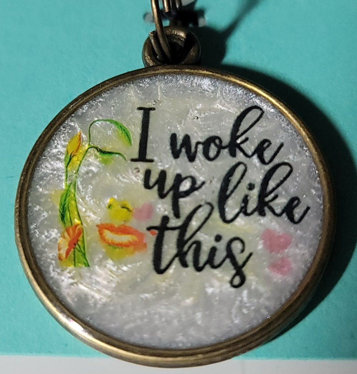 I Woke Up Like This Pendant Charm - BluSparkle