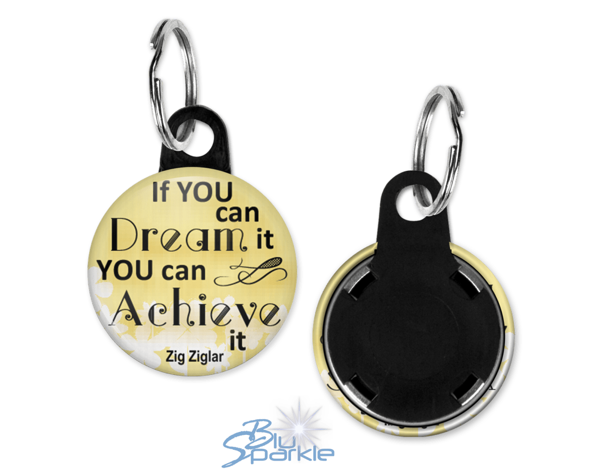 If You Can Dream It You Can Achieve It - Key Chains - BluSparkle