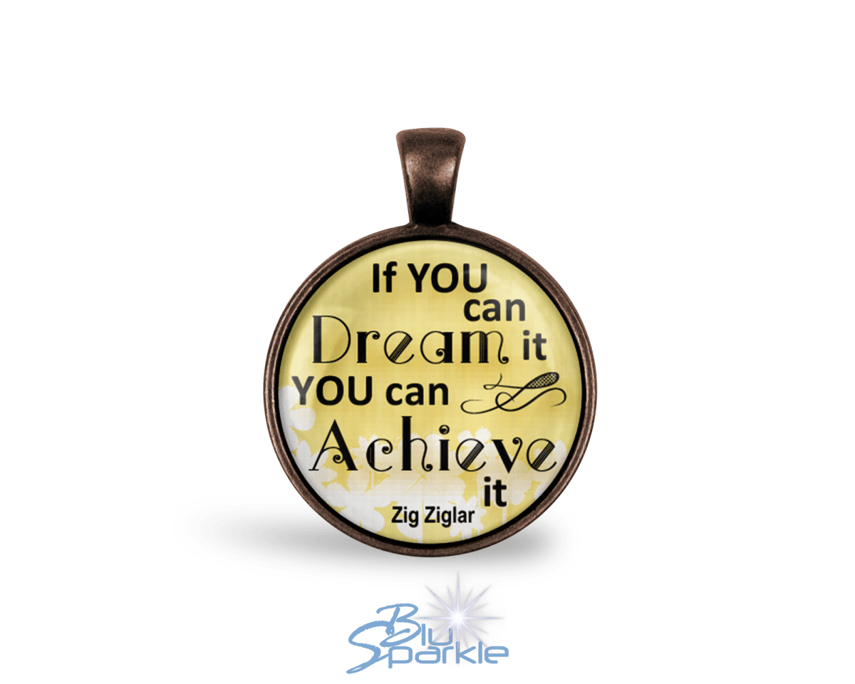 If You Can Dream It You Can Achieve It - Round Pendants - BluSparkle