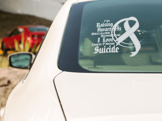 I'm Raising Awareness Because Someone I Love Died From Suicide Awareness Decal - BluSparkle