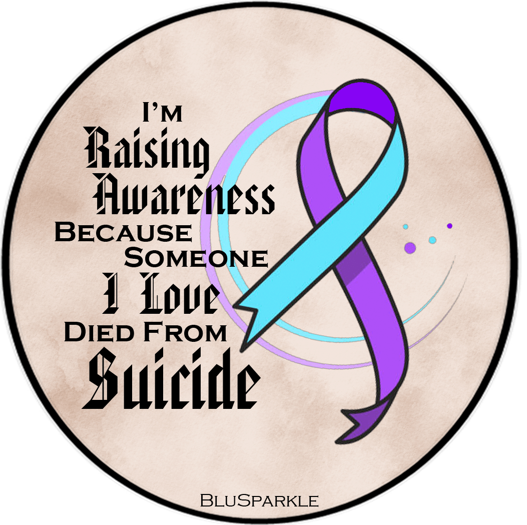 I'm Raising Awareness Because Someone I Love Died From Suicide Awareness Magnet - BluSparkle