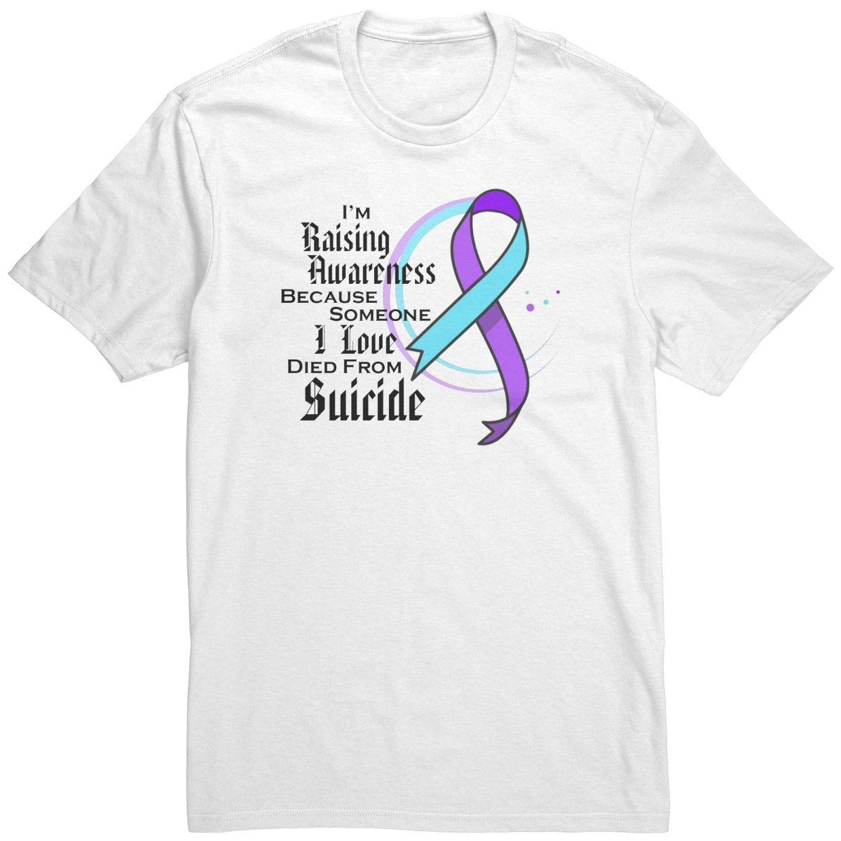 I'm Raising Awareness Because Someone I Love Died From Suicide Awareness T-Shirt, Hoodie, Tank - BluSparkle