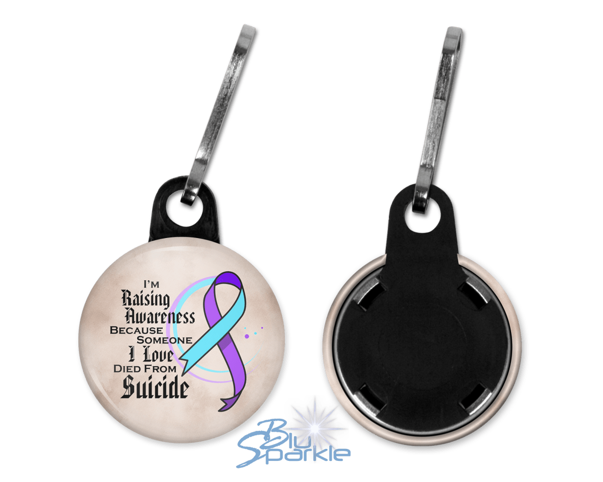 I'm Raising Awareness Because Someone I Love Died From Suicide Awareness Zipperpull - BluSparkle