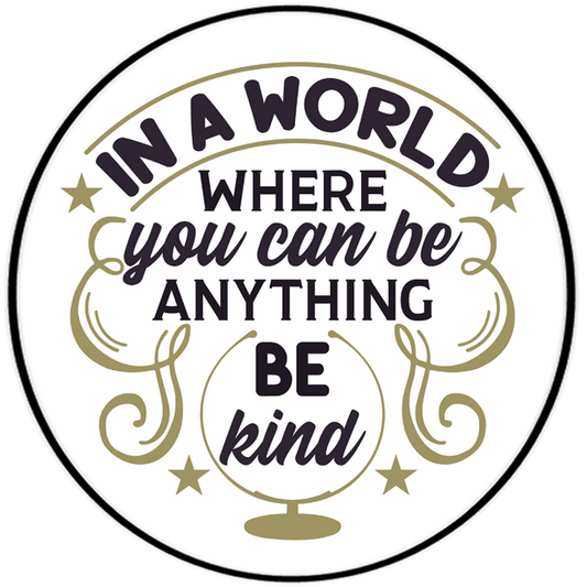 In A World Where You Can Be Anything Be Kind Wise Expression Sticker - BluSparkle