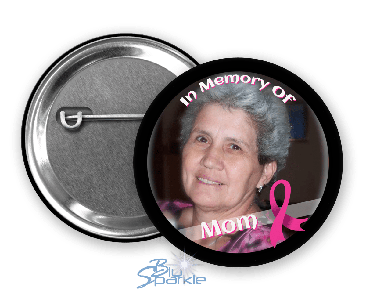 In Memory / In Honor of Breast Cancer Awareness Pinback Button - BluSparkle