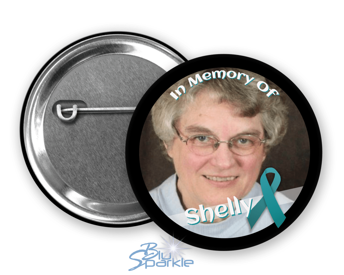 In Memory / In Honor of Ovarian Cancer Awareness Pinback Button |x| - BluSparkle