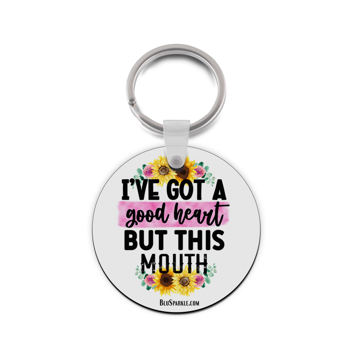 I've Got A Good Heart But This Mouth - Double Sided Key Chain - BluSparkle